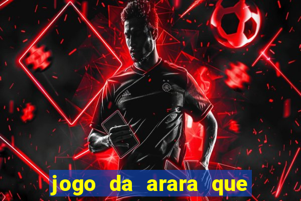 jogo da arara que ganha dinheiro